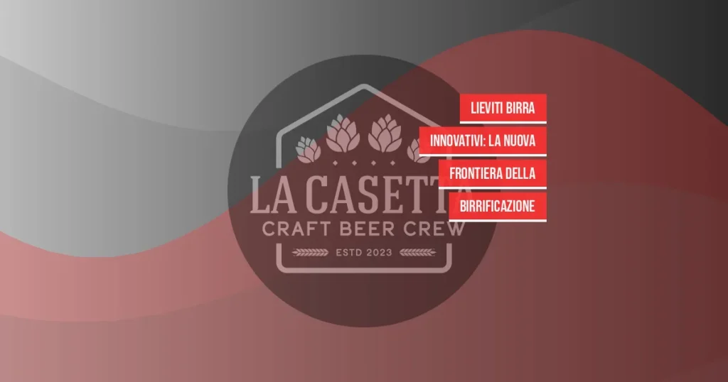 Lieviti Birra Innovativi: La Nuova Frontiera della Birrificazione