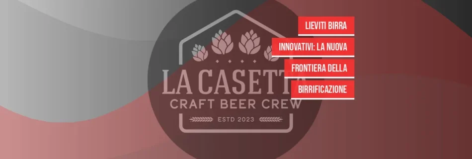 Lieviti Birra Innovativi: La Nuova Frontiera della Birrificazione