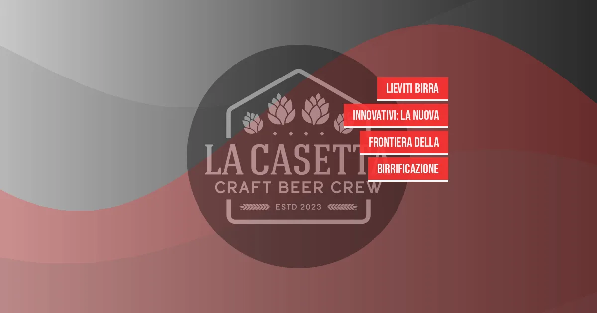 Lieviti Birra Innovativi: La Nuova Frontiera della Birrificazione