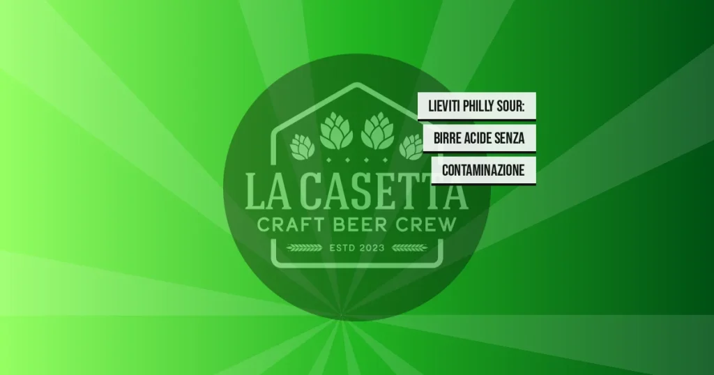 Lieviti Philly Sour: Birre Acide Senza Contaminazione