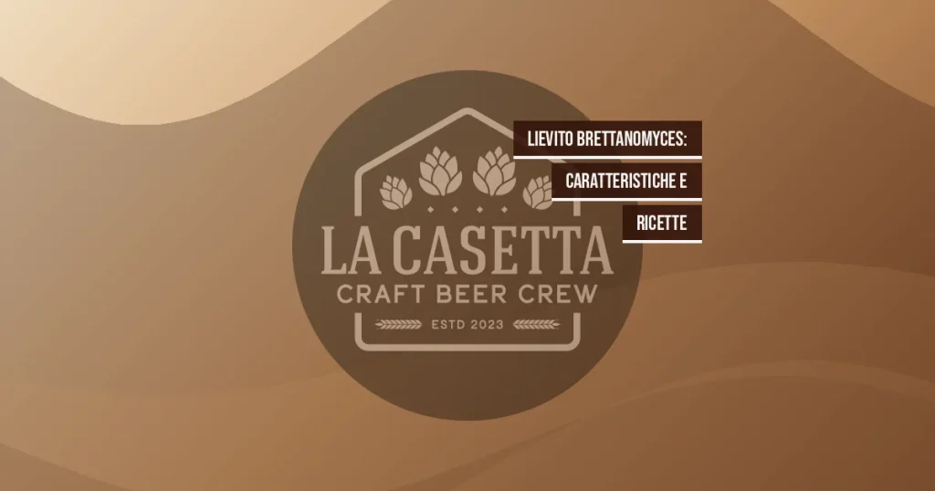 Lievito Brettanomyces: Caratteristiche e Ricette