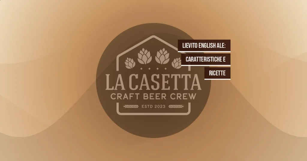 Lievito English Ale: Caratteristiche e Ricette