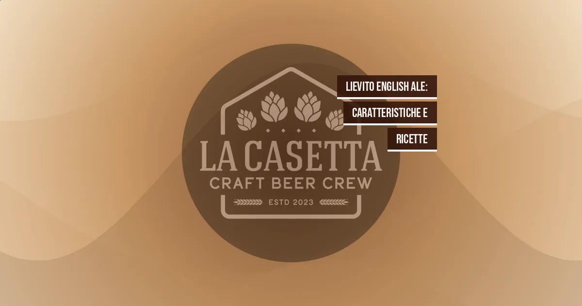 Lievito English Ale: Caratteristiche e Ricette