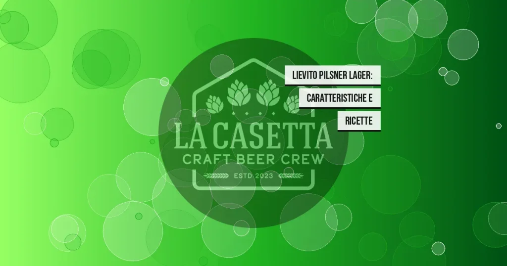 Lievito Pilsner Lager: Caratteristiche e Ricette