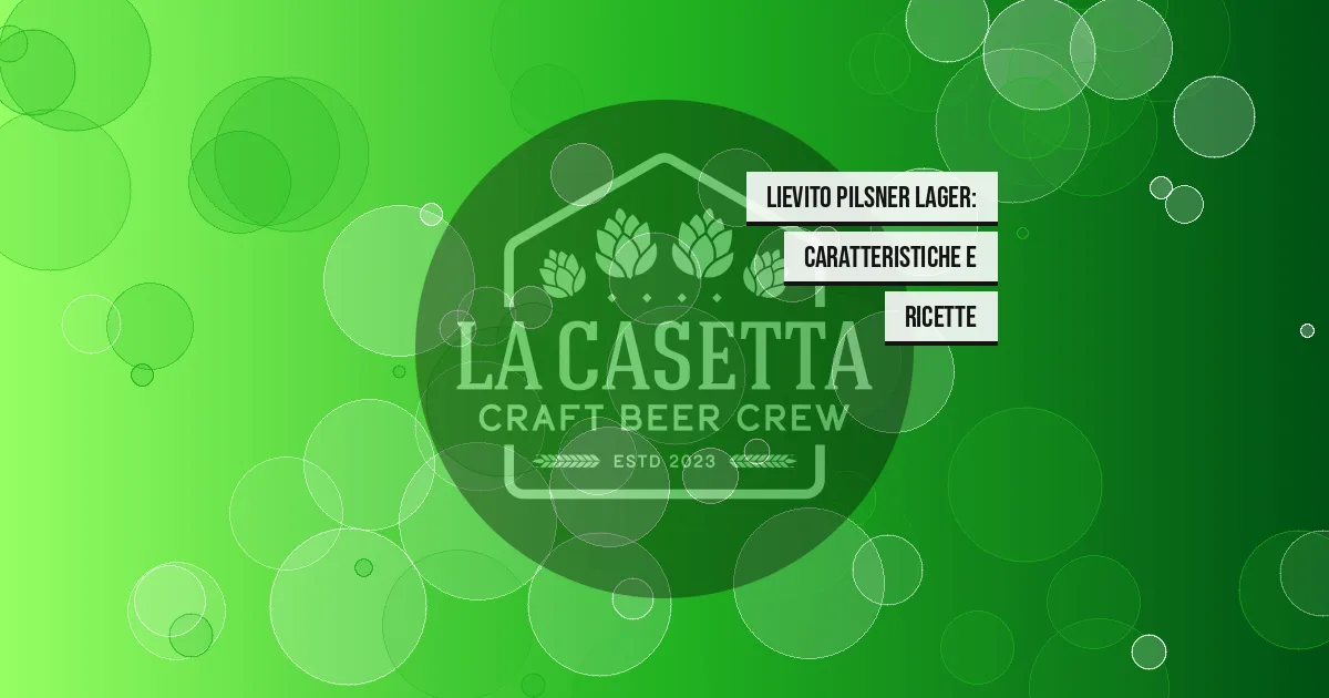 Lievito Pilsner Lager: Caratteristiche e Ricette