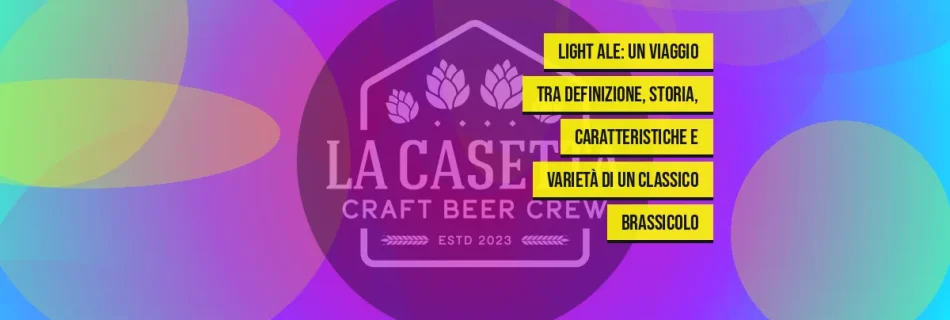 Light Ale: un viaggio tra definizione, storia, caratteristiche e varietà di un classico brassicolo