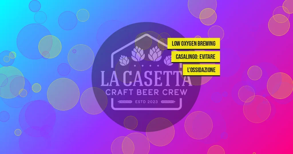 Low Oxygen Brewing Casalingo: Evitare l’Ossidazione