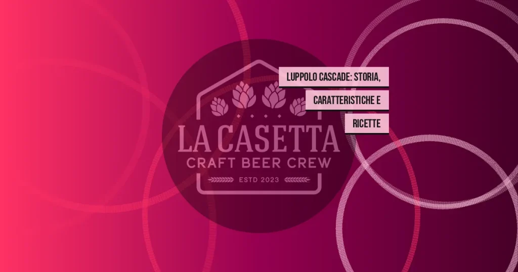 Luppolo Cascade: Storia, Caratteristiche e Ricette