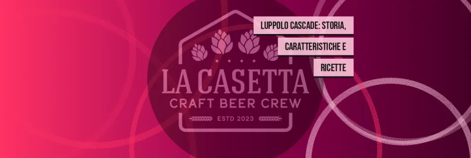 Luppolo Cascade: Storia, Caratteristiche e Ricette