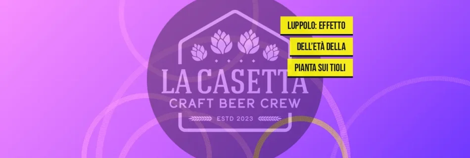Luppolo: effetto dell’età della pianta sui tioli
