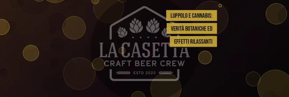 Luppolo e Cannabis: Verità Botaniche ed Effetti Rilassanti