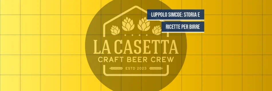 Luppolo Simcoe: Storia e Ricette per Birre