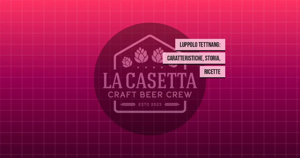 Luppolo Tettnang: caratteristiche, storia, ricette