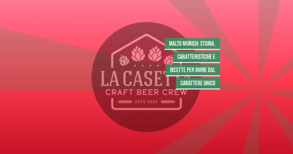 Malto Munich: storia, caratteristiche e ricette per birre dal carattere unico