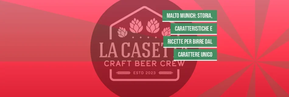 Malto Munich: storia, caratteristiche e ricette per birre dal carattere unico