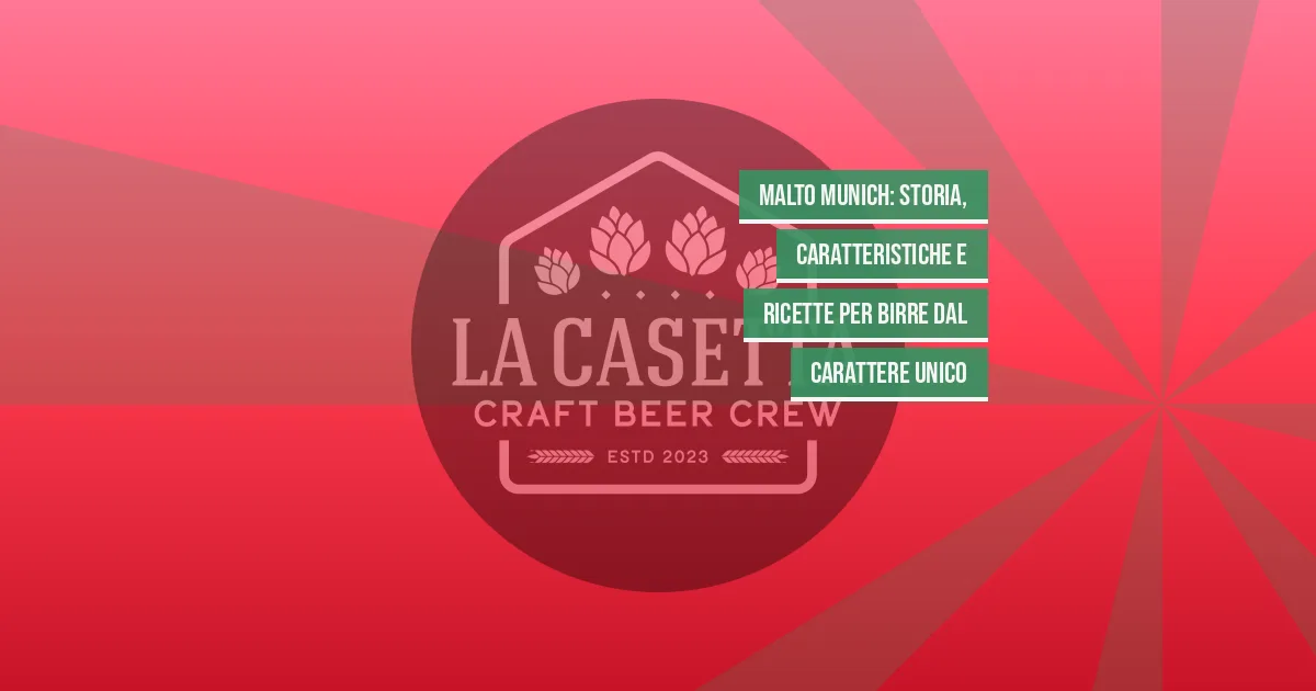 Malto Munich: storia, caratteristiche e ricette per birre dal carattere unico