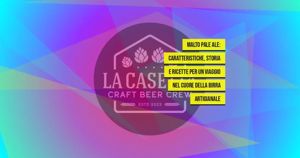 Malto Pale Ale: caratteristiche, storia e ricette per un viaggio nel cuore della birra artigianale