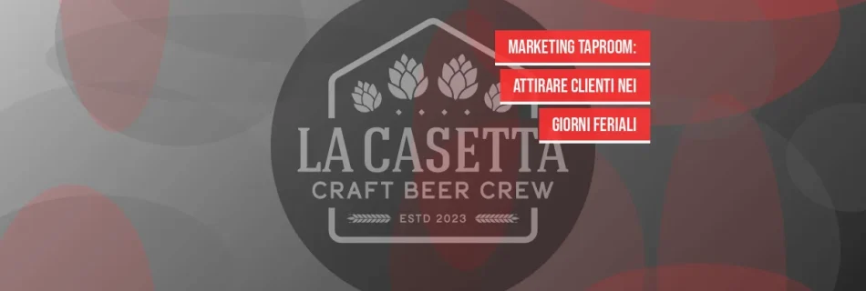 Marketing Taproom: Attirare Clienti nei Giorni Feriali