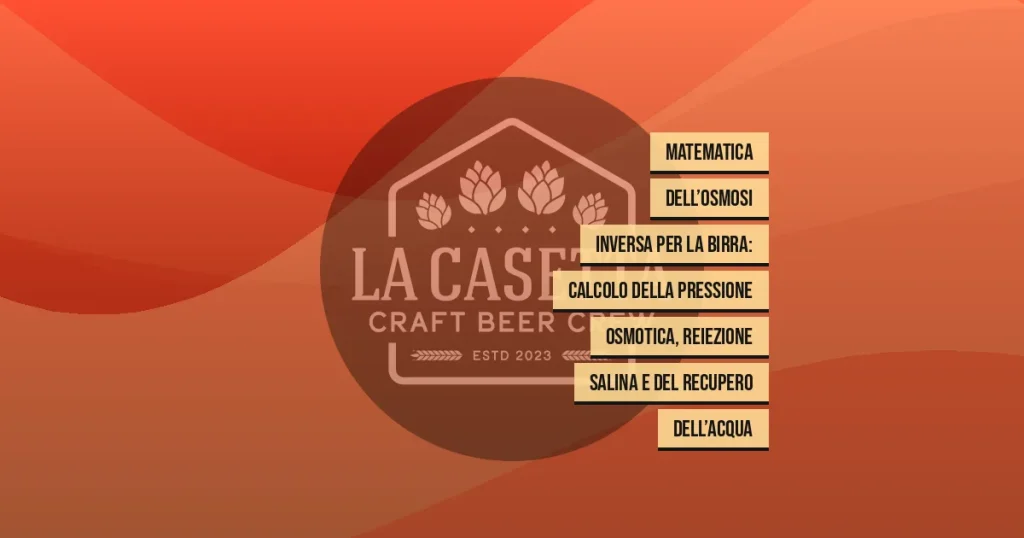 Matematica dell’osmosi inversa per la birra: calcolo della pressione osmotica, reiezione salina e del recupero dell’acqua