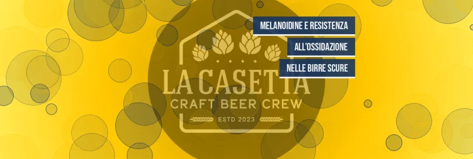 Melanoidine e Resistenza all’Ossidazione nelle Birre Scure