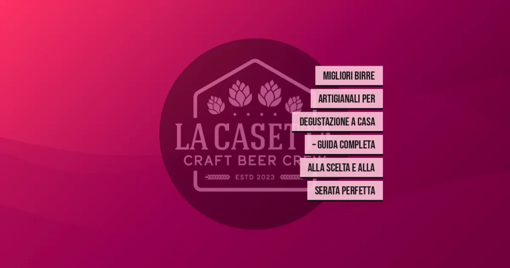 Migliori birre artigianali per degustazione a casa – guida completa alla scelta e alla serata perfetta