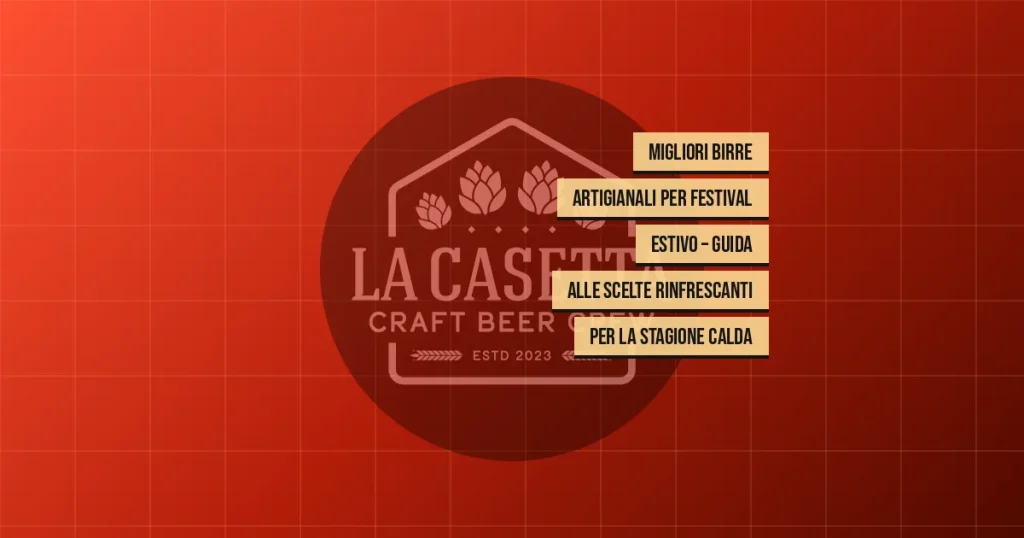 Migliori birre artigianali per festival estivo – Guida alle scelte rinfrescanti per la stagione calda