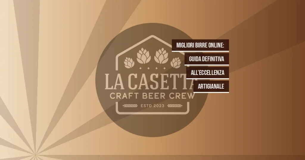 Migliori Birre Online: Guida Definitiva all’Eccellenza Artigianale