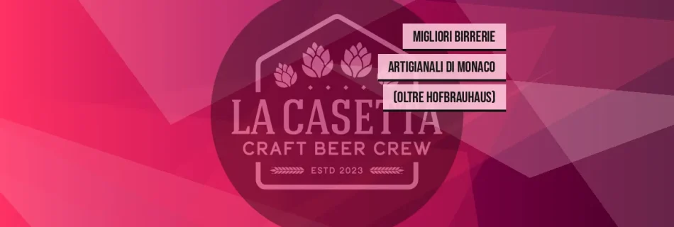 Migliori birrerie artigianali di Monaco (oltre Hofbrauhaus)