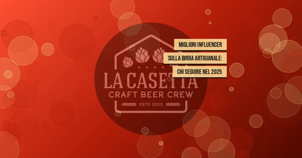 Migliori influencer sulla birra artigianale: chi seguire nel 2025