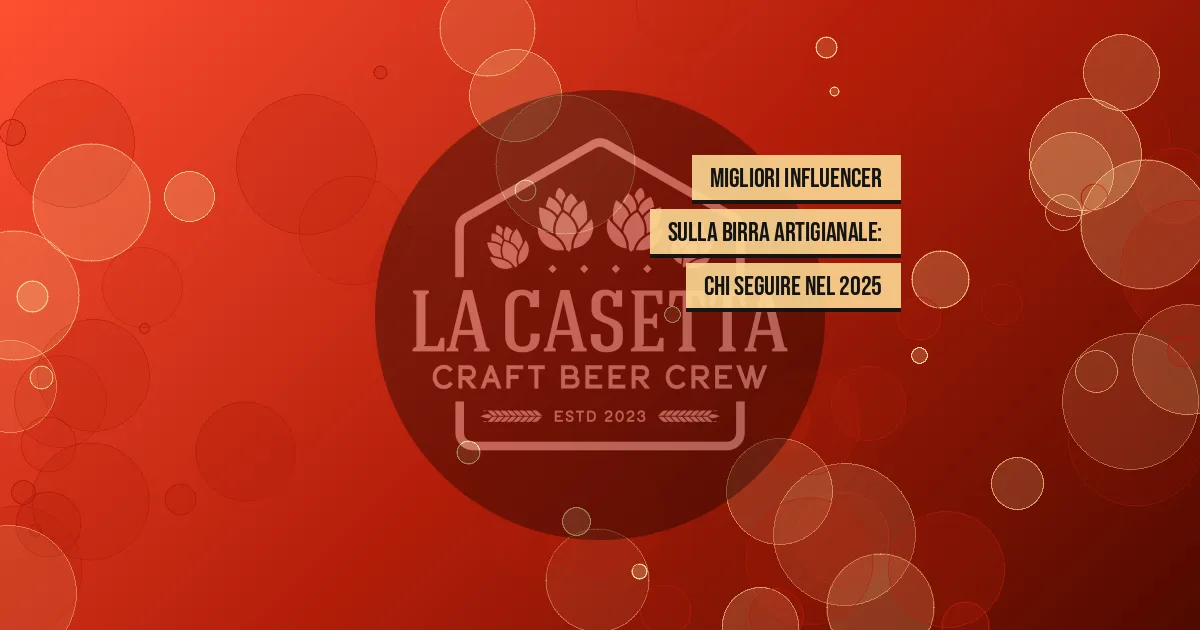Migliori influencer sulla birra artigianale: chi seguire nel 2025