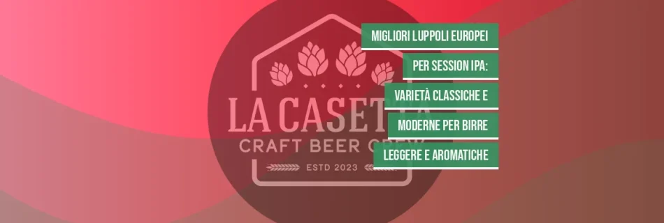 Migliori luppoli europei per session IPA: varietà classiche e moderne per birre leggere e aromatiche