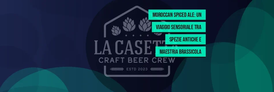 Moroccan Spiced Ale: Un Viaggio Sensoriale tra Spezie Antiche e Maestria Brassicola