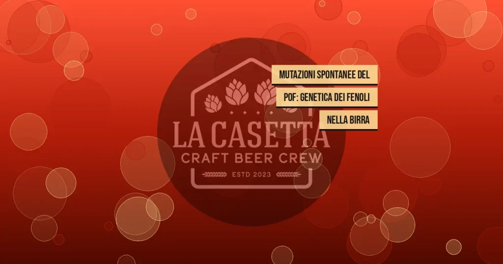 Mutazioni spontanee del POF: genetica dei fenoli nella birra