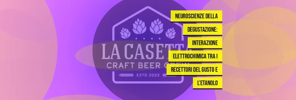Neuroscienze della degustazione: interazione elettrochimica tra i recettori del gusto e l’etanolo