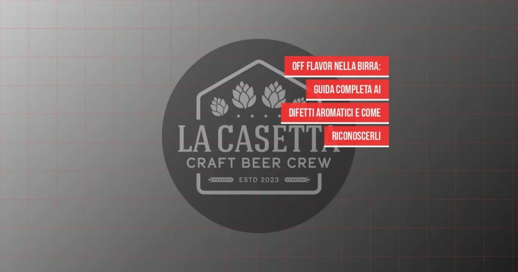 Off Flavor nella Birra: Guida Completa ai Difetti Aromatici e Come Riconoscerli