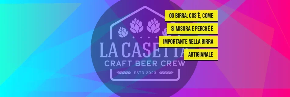 OG Birra: Cos’è, Come Si Misura e Perché È Importante nella Birra Artigianale