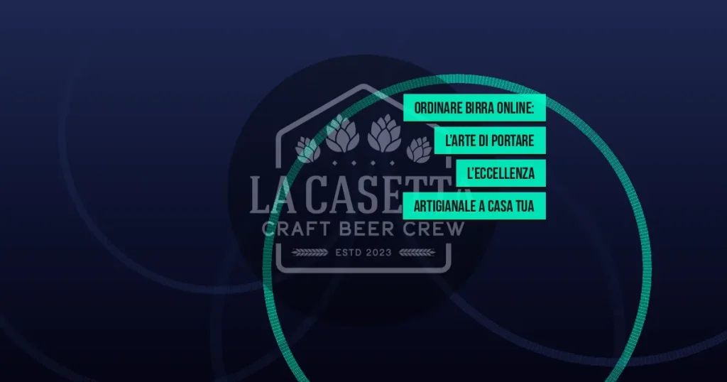 Ordinare birra online: l’arte di portare l’eccellenza artigianale a casa tua