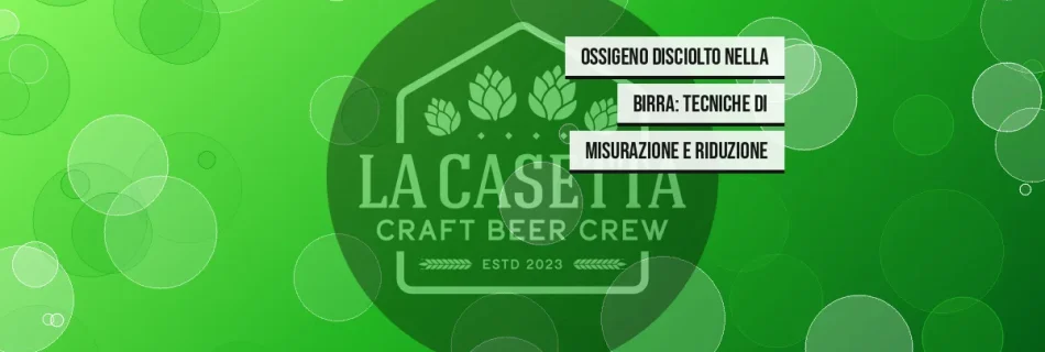 Ossigeno Disciolto nella Birra: Tecniche di Misurazione e Riduzione