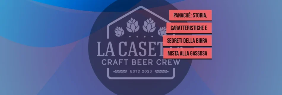 Panaché: Storia, Caratteristiche e Segreti della Birra Mista alla Gassosa