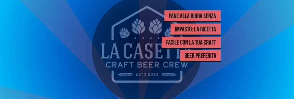 Pane alla Birra Senza Impasto: la Ricetta Facile Con la Tua Craft Beer Preferita