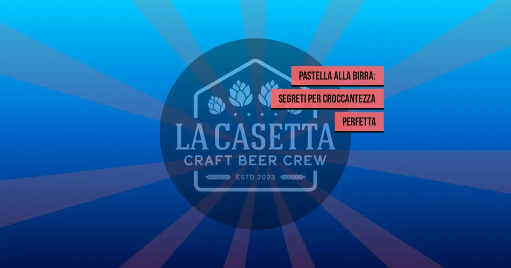 Pastella alla Birra: Segreti per Croccantezza Perfetta