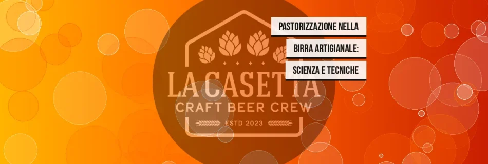 Pastorizzazione nella Birra Artigianale: Scienza e Tecniche