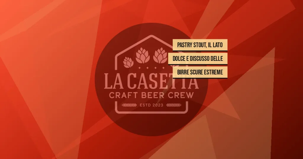 Pastry stout, il lato dolce e discusso delle birre scure estreme