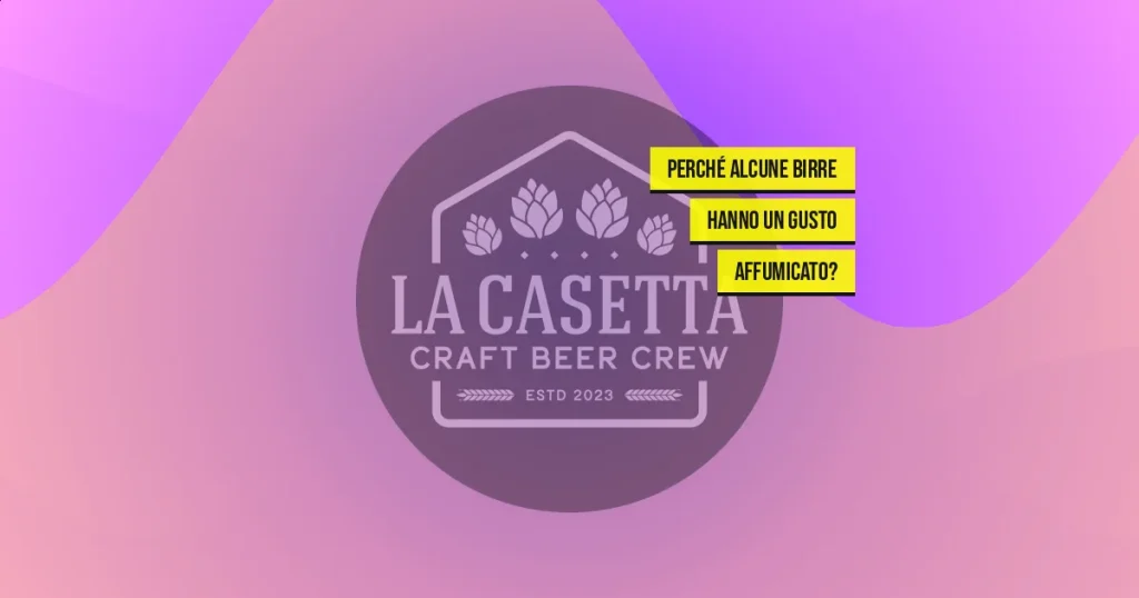 Perché alcune birre hanno un gusto affumicato?