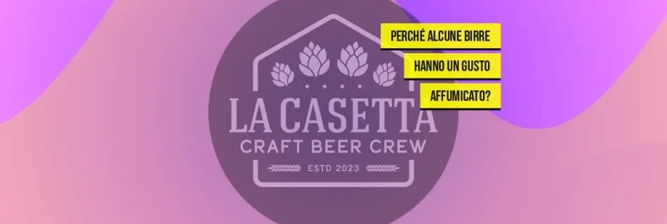 Perché alcune birre hanno un gusto affumicato?