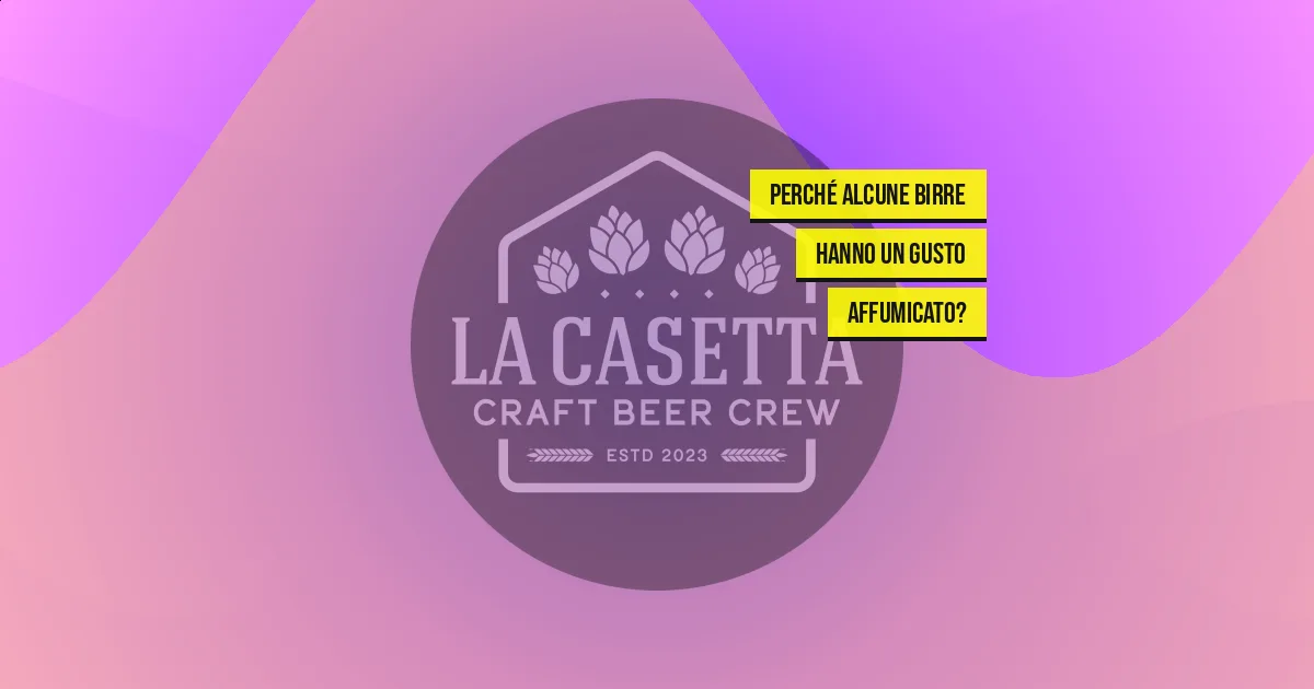 Perché alcune birre hanno un gusto affumicato?