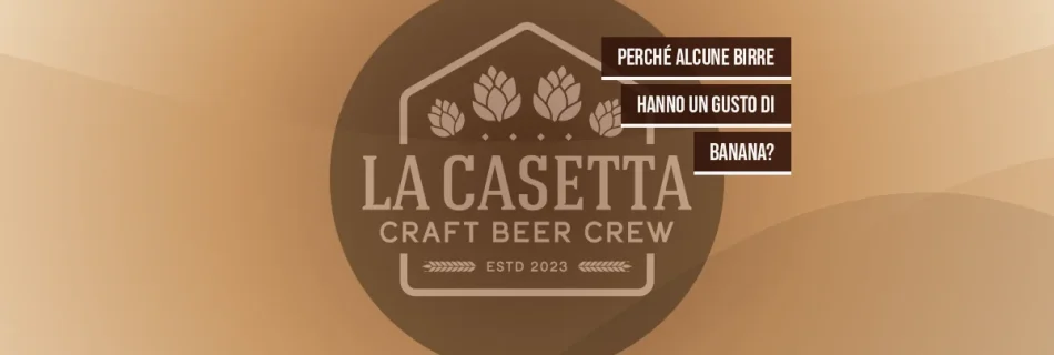 Perché alcune birre hanno un gusto di banana?