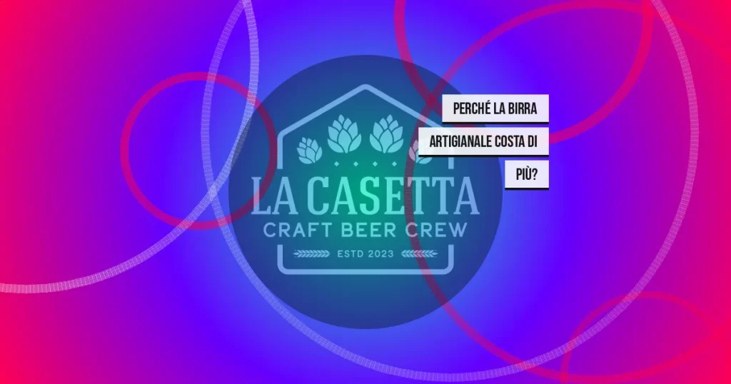 Perché la birra artigianale costa di più?