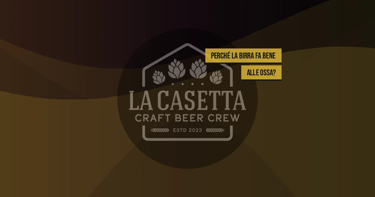 Perché la Birra Fa Bene alle Ossa?