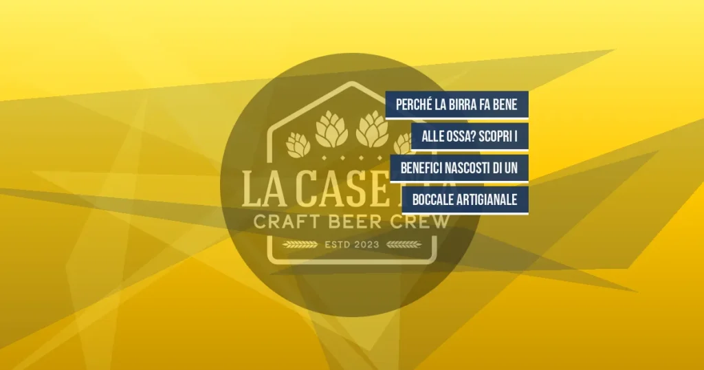 Perché la Birra Fa Bene alle Ossa? Scopri i Benefici Nascosti di un Boccale Artigianale